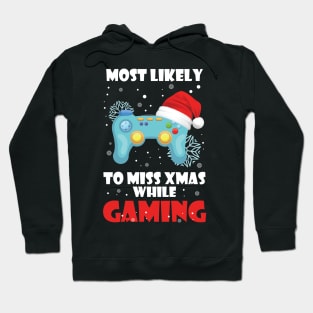 Most Likely To Miss Christmas While Gaming Xmas Family Hoodie